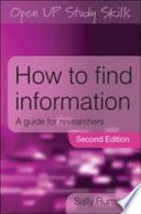 How to find information : a guide for researchers /