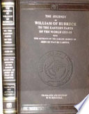 The journey of William of Rubruck to the eastern parts of the world, 1253-55 : as narrated by himself with two accounts of the earlier journey of John of Pian de Carpine /
