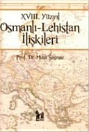 XVIII. yüzyıl Osmanlı-Lehistan Iilişkileri /