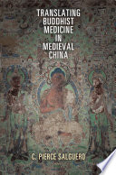 Translating Buddhist Medicine in Medieval China /