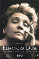 Eleonora Duse e le donne di cultura fiorentine : lettere di Gabriele d'Annunzio e di Eleonora Duse ad Angelica Pasolini dall'Onda, corrispondenza d'Annunzio - Rajna /