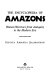 The encyclopedia of Amazons : women warriors from antiquity to the modern era /