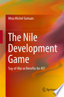 The Nile development game : tug-of-war or benefits for all? /