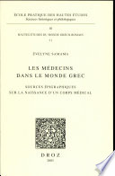 Les médecins dans le monde grec : sources épigraphiques sur la naissance d'un corps médical /