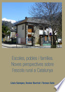 Escoles, pobles i famílies : noves perspectives sobre l'escola rural a Catalunya /