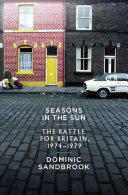 Seasons in the sun : the battle for Britain, 1974-1979 /