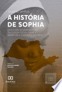 A história de Sophia : um estudo de identidade na psicologia social sobre a negritude e alienação colonial /