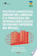 Políticas linguísticas, ensino de línguas e o processo de internacionalização do ensino superior no Brasil /