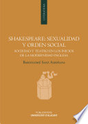 Shakespeare : sexualidad y orden social : sociedad y teatro en los inicios de la modernidad inglesa /