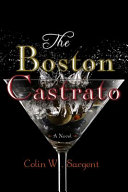 The Boston castrato : a novel /