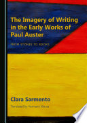 The imagery of writing in the early works of Paul Auster : from stones to books /