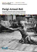 Parigi-Artaud-Bali : Antonin Artaud vede il teatro balinese all'Esposizione coloniale di Parigi del 1931 /