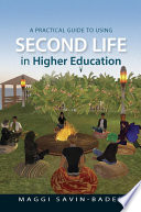 A practical guide to using Second Life in higher education /