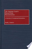 The Supreme Court's retreat from Reconstruction : a distortion of constitutional jurisprudence /