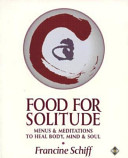 Food for solitude : menus and meditations to heal body, mind, and soul /