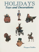 Holidays : toys and decorations /