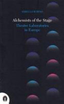 Alchemists of the stage : theatre laboratories in Europe /