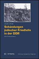 Schändungen jüdischer Friedhöfe in der DDR : eine Dokumentation /