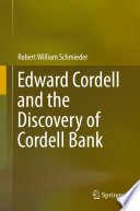 Edward Cordell and the discovery of Cordell bank /