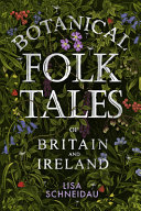 Botanical folk tales of Britain and Ireland /