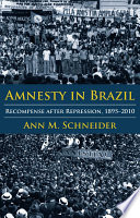 Amnesty in Brazil recompense after repression, 1895-2010 /