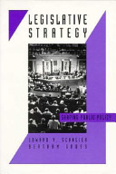 Legislative strategy : shaping public policy /