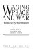 Waging peace and war : Dean Rusk in the Truman, Kennedy, and Johnson years /