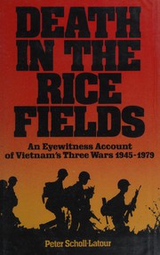 Death in the ricefields : an eyewitness account of Vietnam's three wars, 1945-1979 /
