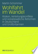 Wohlfahrt im Wandel : Risiken, Verteilungskonflikte und sozialstaatliche Reformen in Deutschland und Grossbritannien /