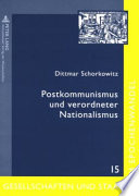 Postkommunismus und verordneter Nationalismus : Gedächtnis, Gewalt und Geschichtspolitik im nördlichen Schwarzmeergebiet /