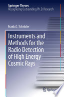 Instruments and methods for the radio detection of high energy cosmic rays doctoral thesis accepted by Department of Physics of the Karsruhe Institute of Technology (KIT), Germany /