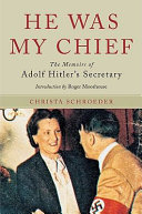 He was my chief : the memoirs of Adolf Hitler's secretary /