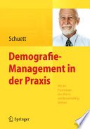 Demografie-management in der Praxis : Mit der psychologie des alterns wettbewerbsfähig bleiben /