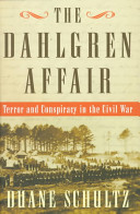 The Dahlgren affair : terror and conspiracy in the Civil War /