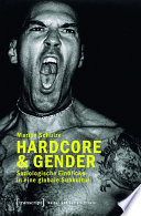 Hardcore & Gender : Soziologische Einblicke in eine globale Subkultur /