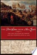 The first letter from New Spain : the lost petition of Cort�es and his company, June 20, 1519 /