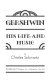 Gershwin, his life and music