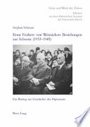 Ernst Freiherr von Weizs�ackers Beziehungen zur Schweiz (1933-1945) : ein Beitrag zur Geschichte der Diplomatie /