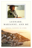 Leonard, Marianne, and me : magical summers on Hydra /
