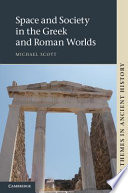 Space and society in the Greek and Roman worlds /