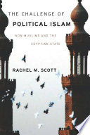 The Challenge of Political Islam : Non-Muslims and the Egyptian State /