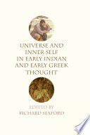 Universe and Inner Self in Early Indian and Early Greek Thought /