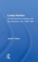 Lonely hunters : an oral history of lesbian and gay southern life, 1948-1968 /