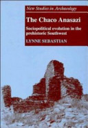 The Chaco Anasazi : sociopolitical evolution in the prehistoric Southwest /