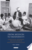 From mission to modernity : evangelicals, reformers and education in nineteenth century Egypt /