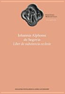 Iohannis Alphonsi de Segovia : Liber de substancia ecclesie /