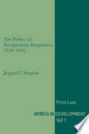 The politics of Senegambian integration, 1958-1994 /