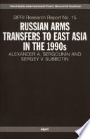 Russian arms transfers to East Asia in the 1990s /