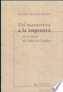 Del manuscrito a la imprenta en la epoca de Isabel la Cat�olica /