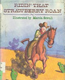 Ridin' that strawberry roan /